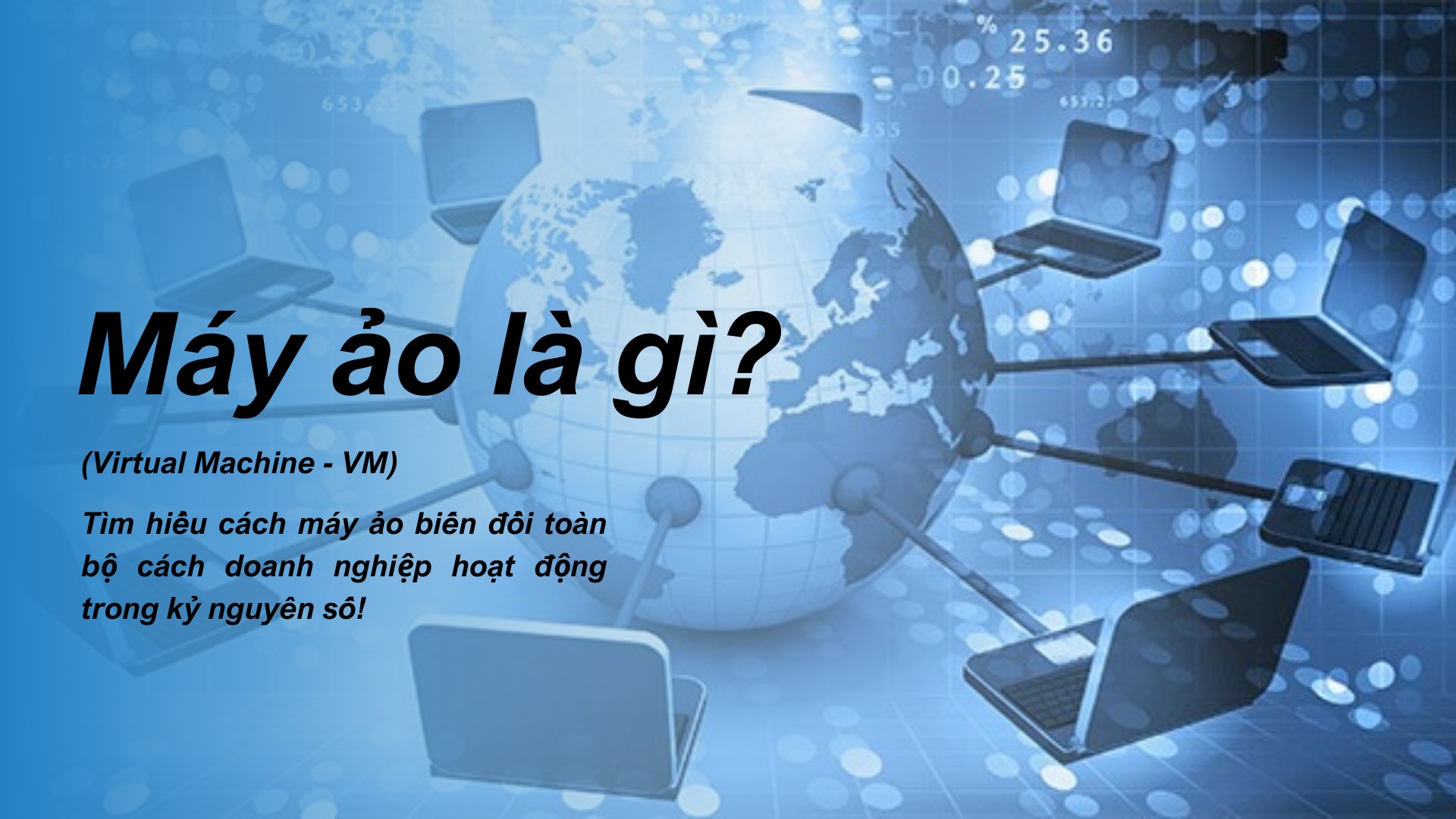 Khám Phá Máy Ảo: Công Nghệ Ảo Hóa Thay Đổi Cuộc Chơi!